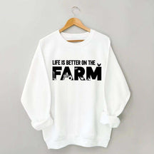 Life Is Better On The Farm Outdoor Sweatshirt