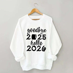 Good Bye 2025 Hello 2026 Sweatshirt