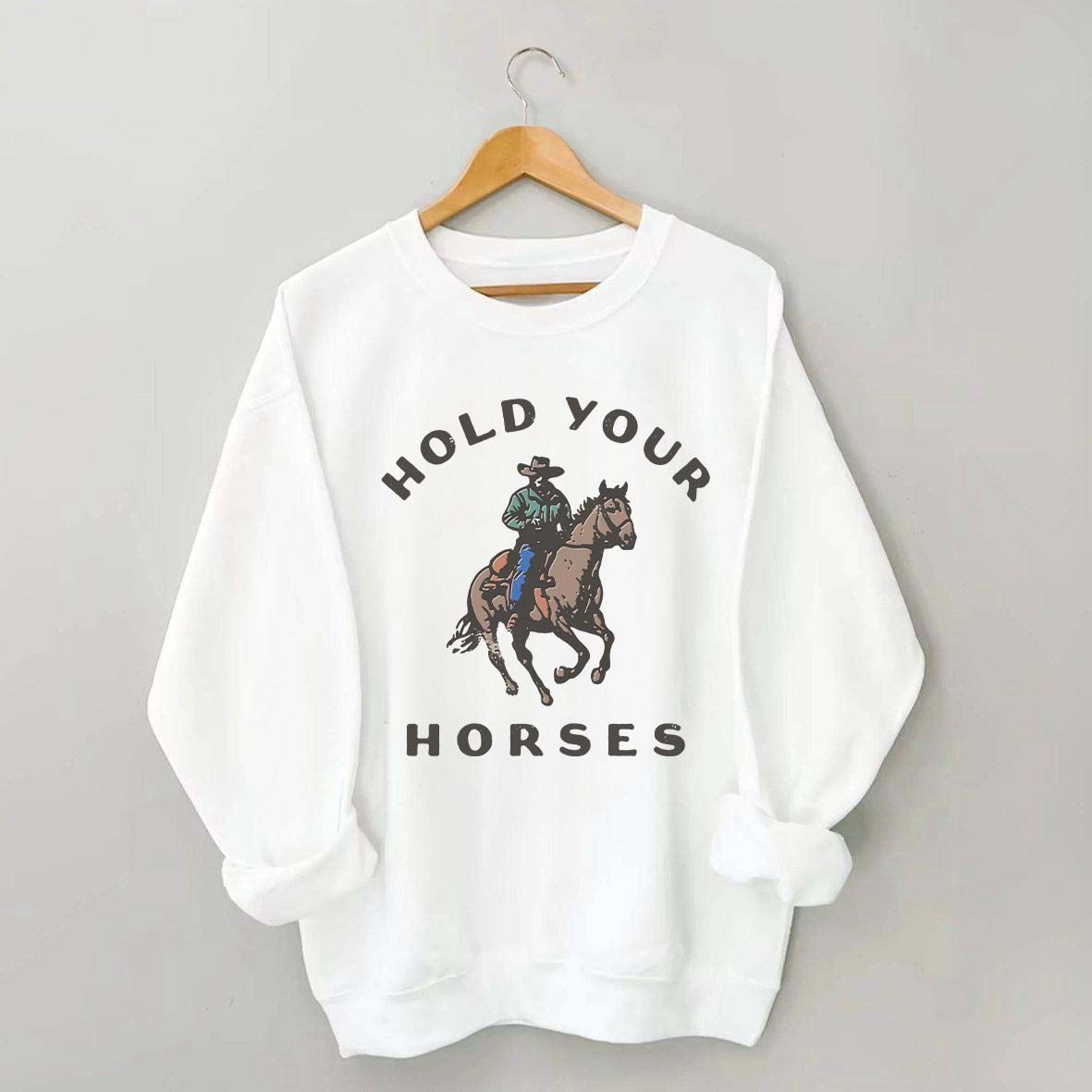 Hold Your Horses Western Cowgirl Sweatshirt