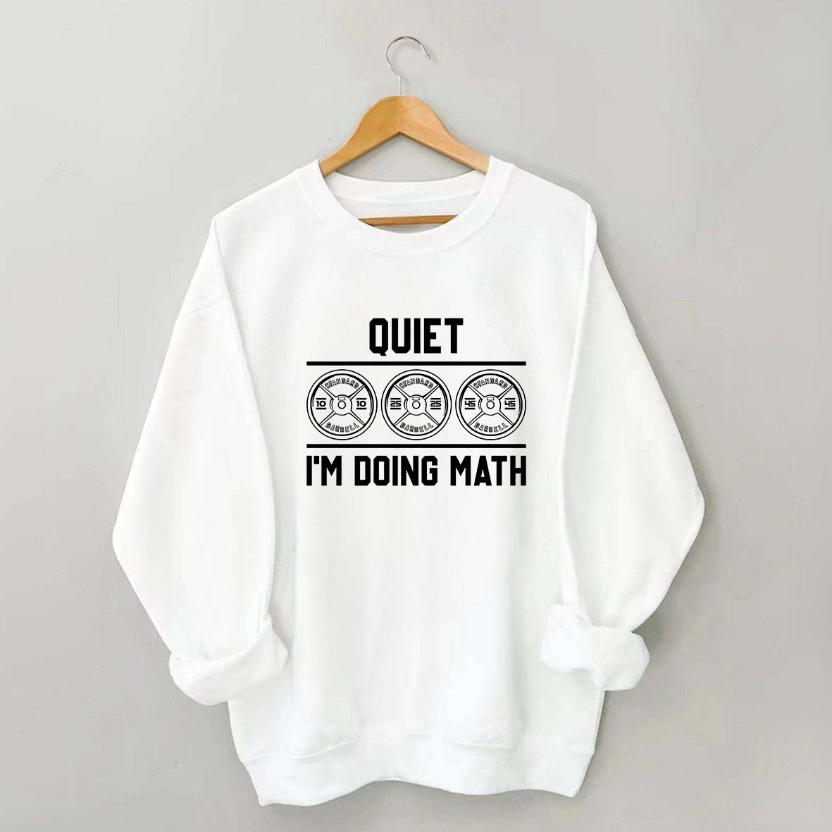 Quiet I'm Doing Math Gym Sweatshirt