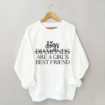 Dogs Are A Girl's Best Friend Sweatshirt