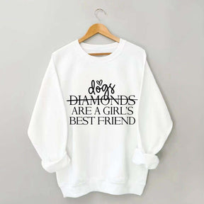 Dogs Are A Girl's Best Friend Sweatshirt