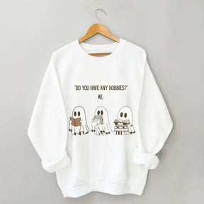 Do You Have Any Hobbies Ghost Book Lover Sweatshirt