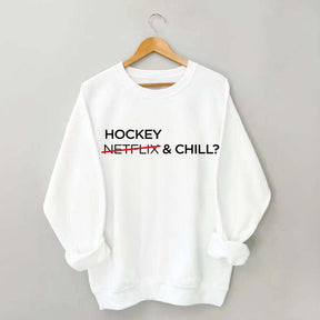Hockey & Chill Sweatshirt