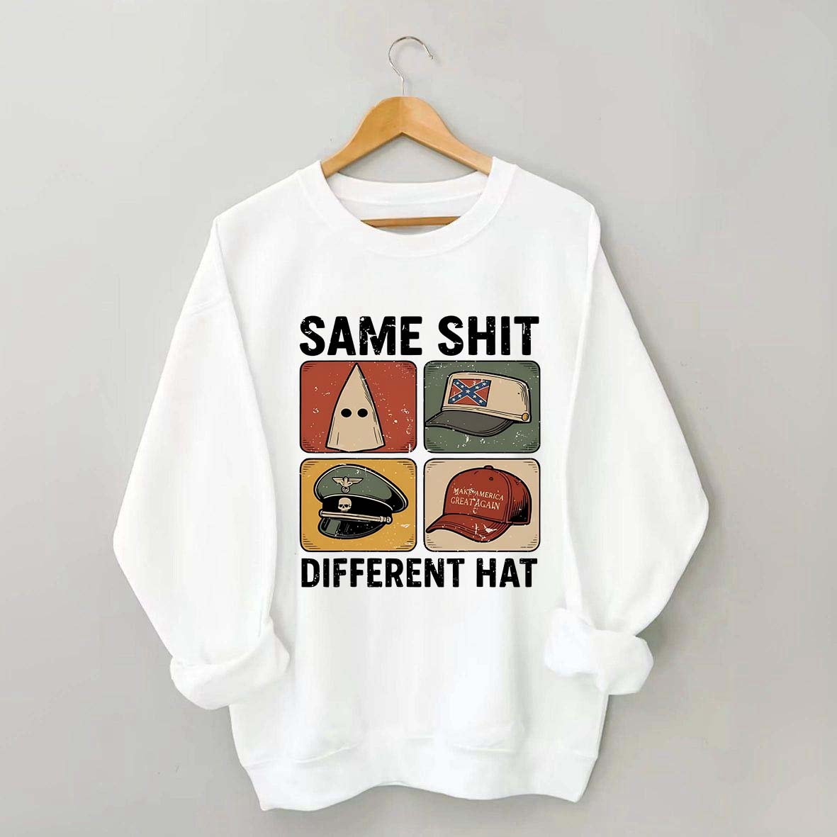 Same Shit Different Hat Sweatshirt