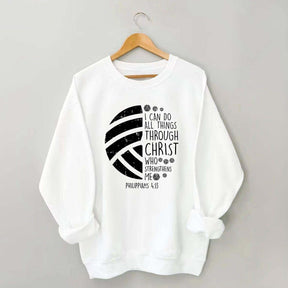I Can DO All Things Through Christ Volleyball Sweatshirt