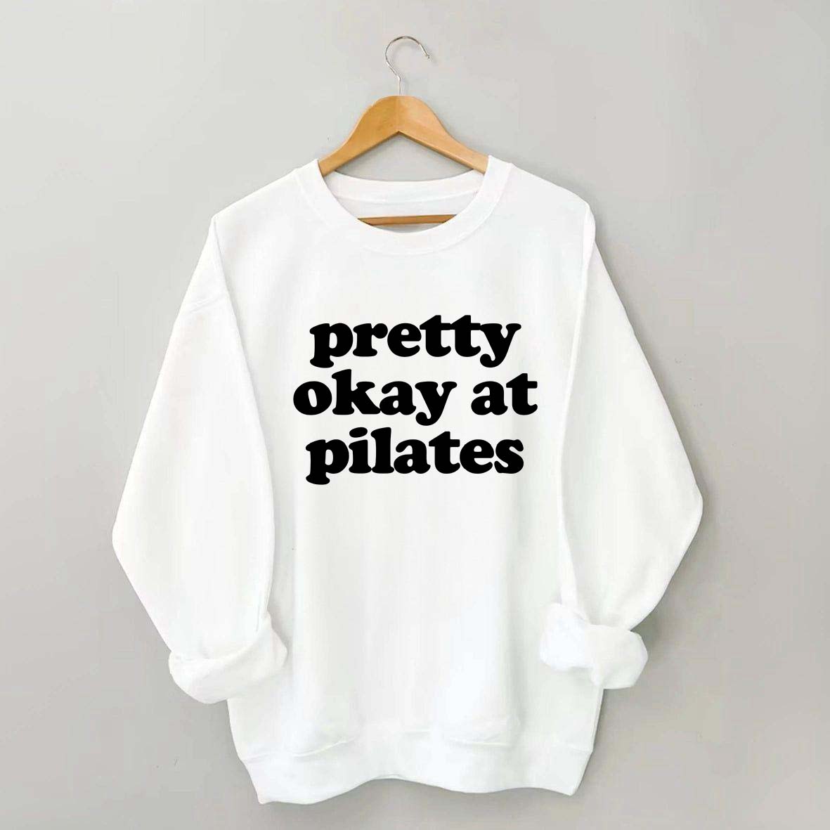 Pretty Okay At Pilates Sweatshirt
