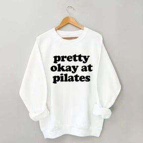 Pretty Okay At Pilates Sweatshirt