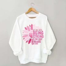 We Don't Know How Strong Sweatshirt