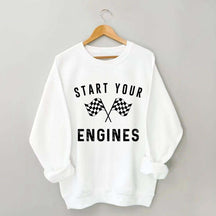Start Your Engines Sweatshirt