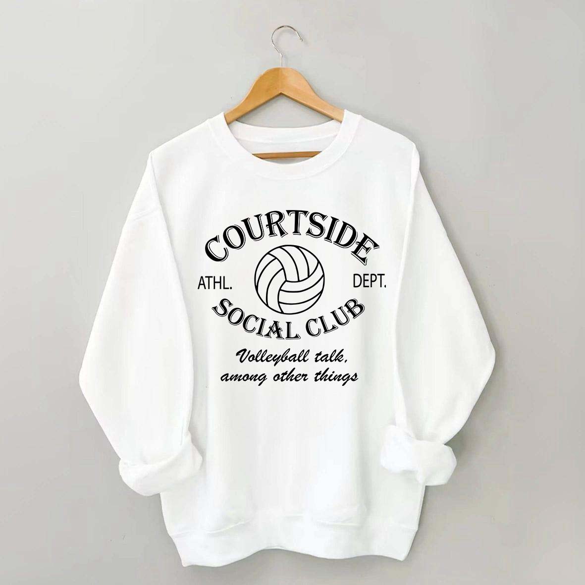 Courtside Social Club Volleyball Talk Among Other Things Sweatshirt