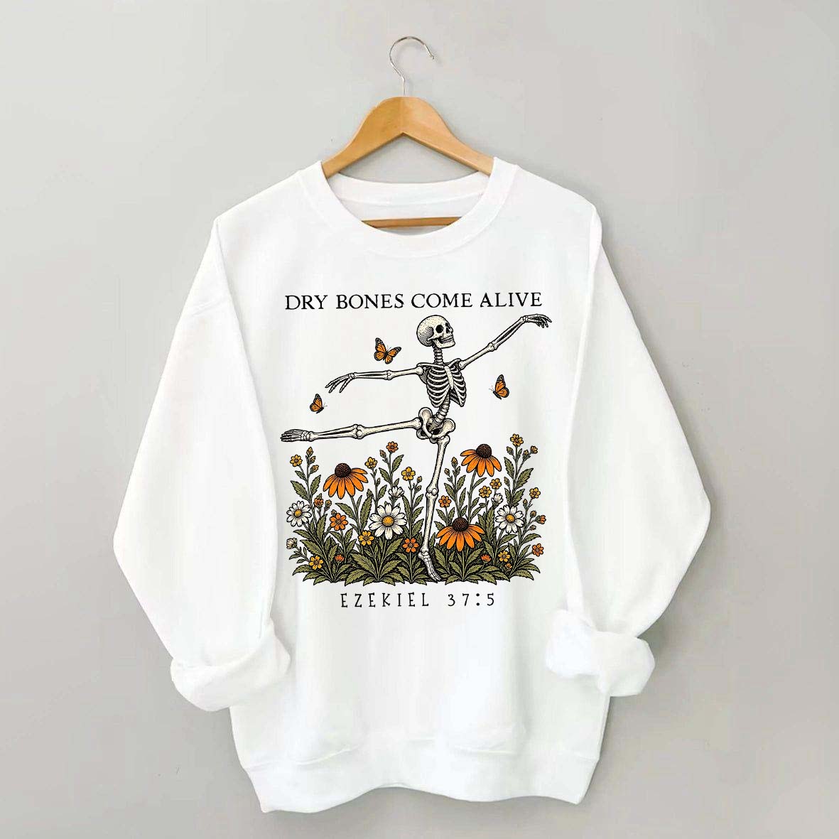 Dry Bones Come Alive Sweatshirt
