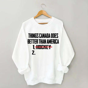 Things Canada Does Better Than America Hockey Sweatshirt