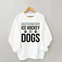 Easily Distracted By Ice Hockey And Dogs Sweatshirt