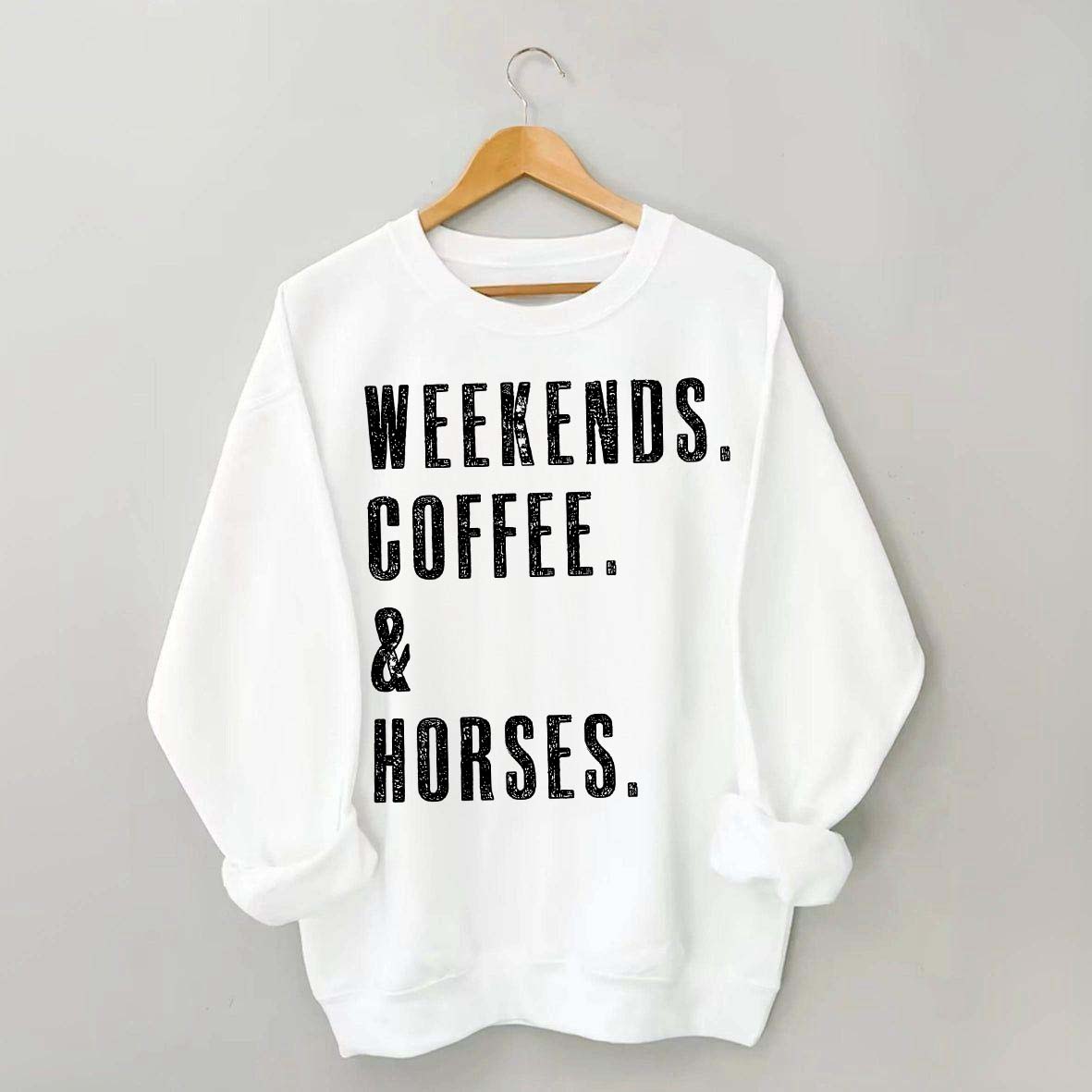 Weekends Coffee & Horses Gift Sweatshirt