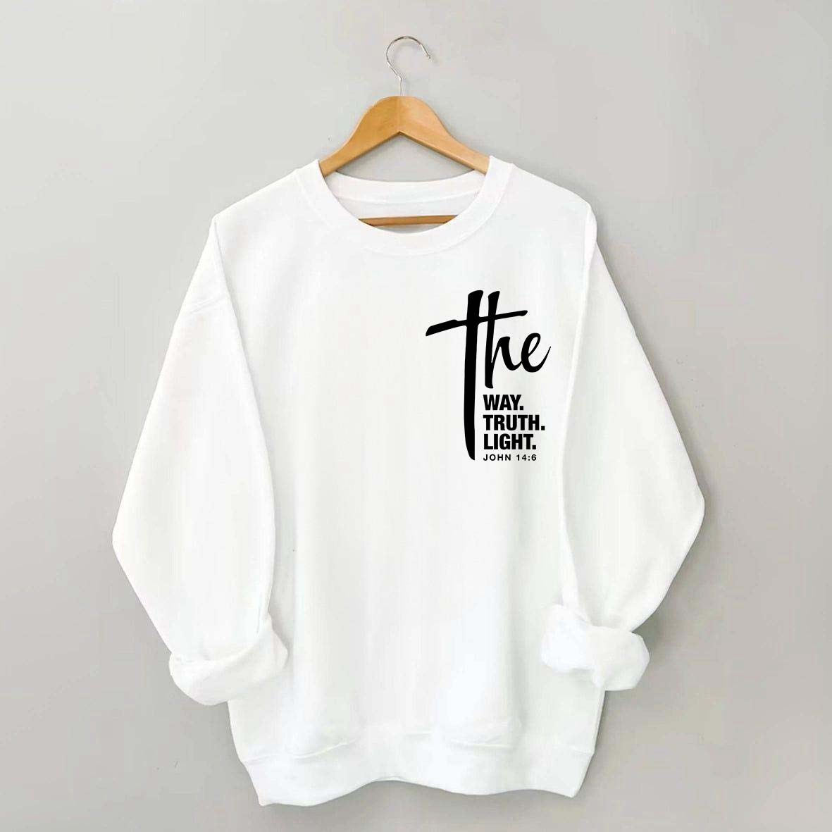 The Way The Truth The Light Sweatshirt