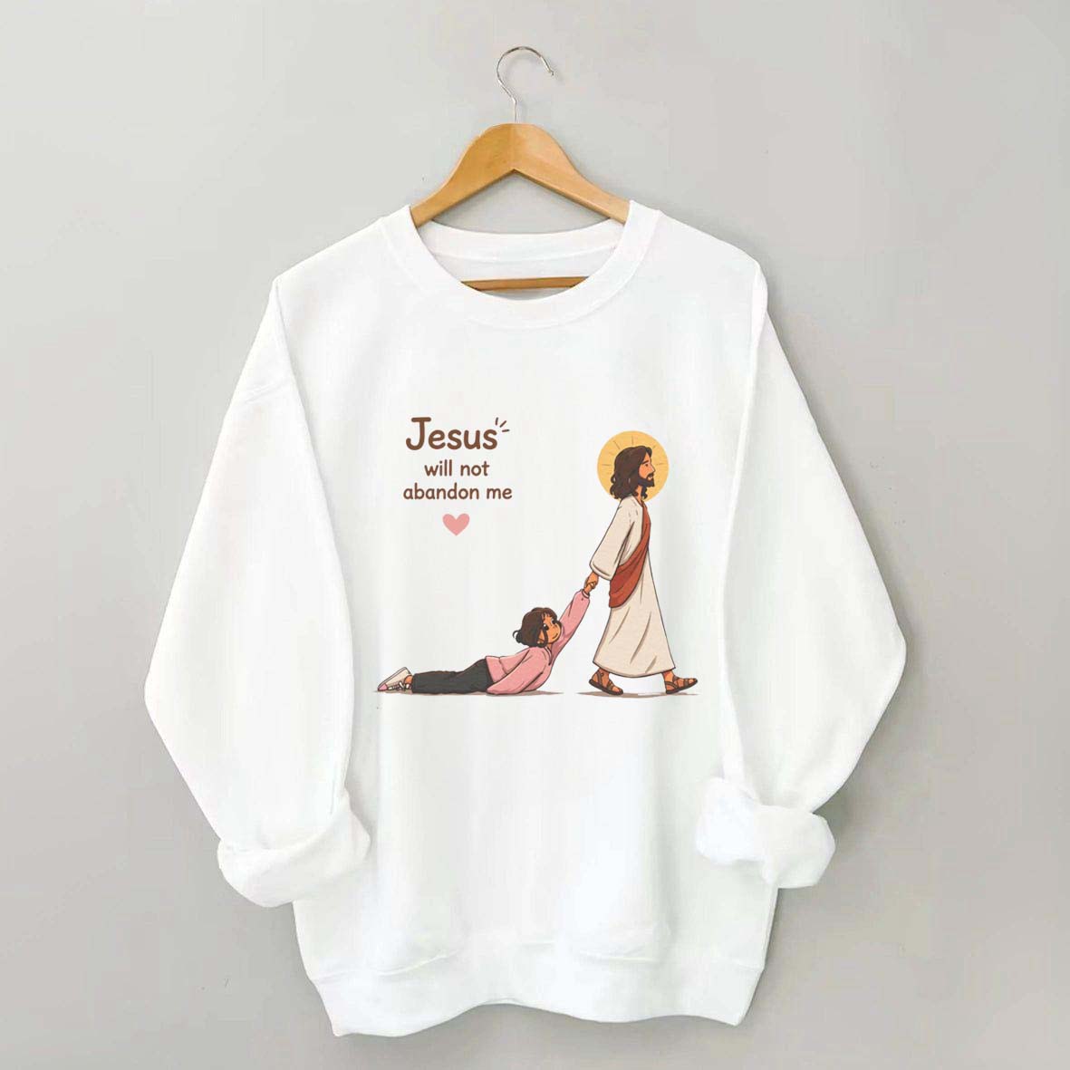 Jesus Will Not Abandon Me Women's Sweatshirt