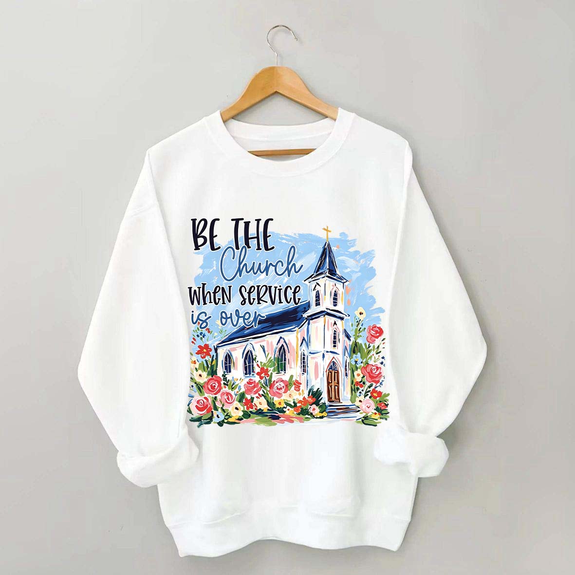 Be The Church Hand Drawn Religious Sweatshirt