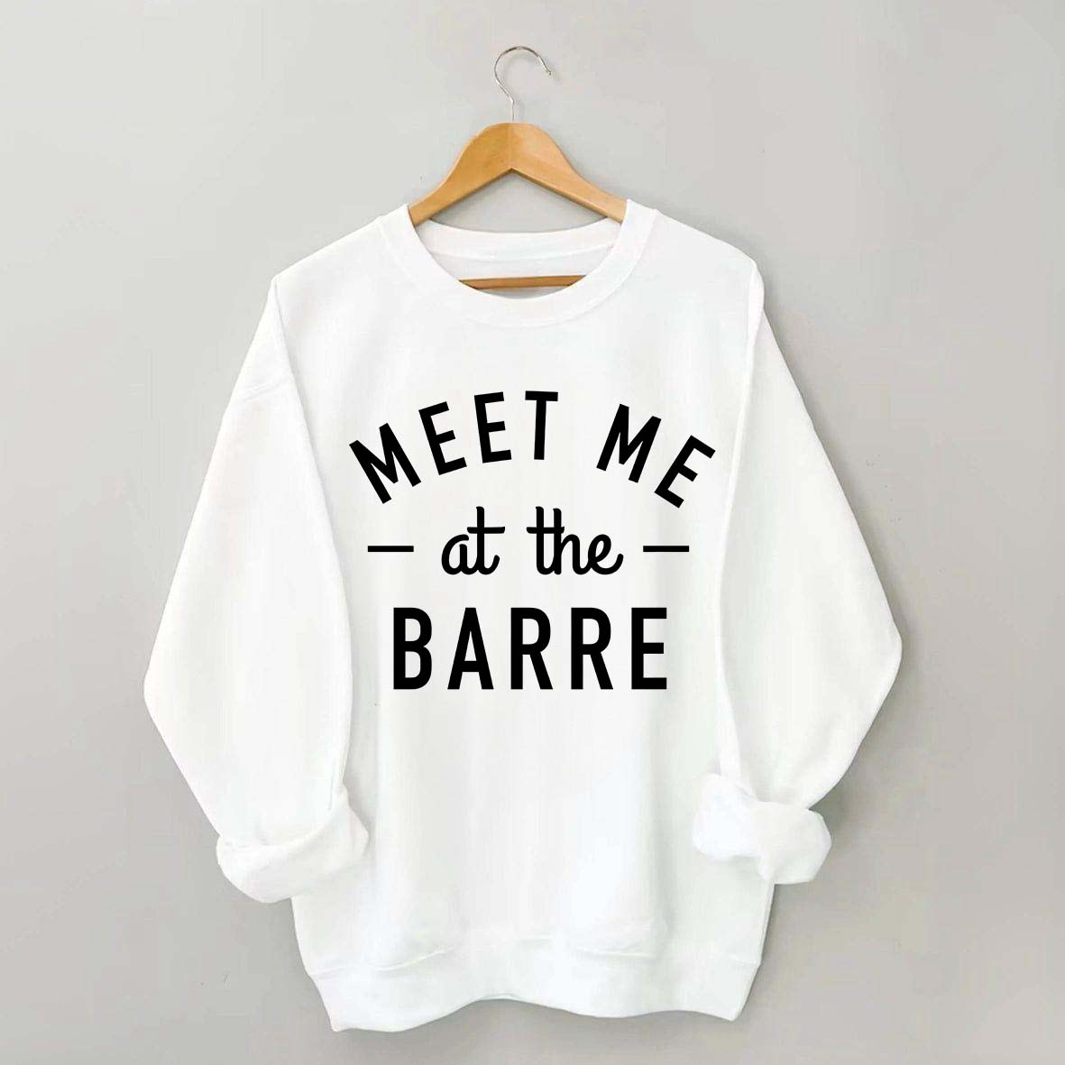 Meet Me at The Barre Workout Muscle Sweatshirt