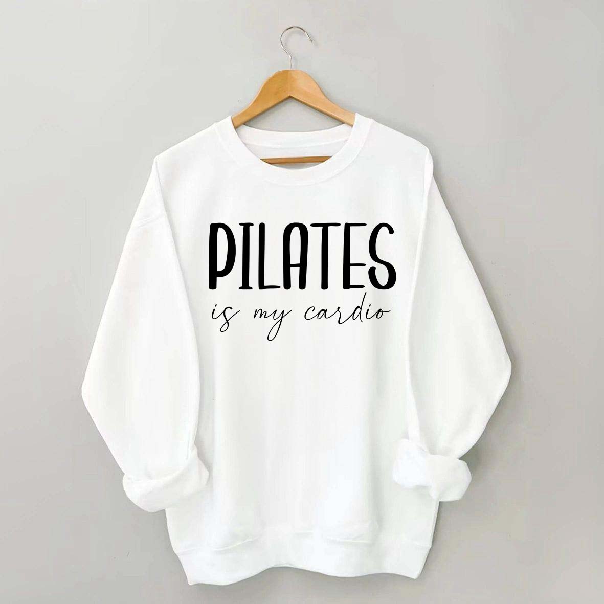 Pilates Is My Cardio Sweatshirt