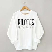 Pilates Is My Cardio Sweatshirt