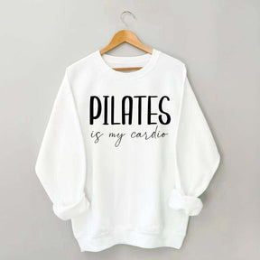 Pilates Is My Cardio Sweatshirt