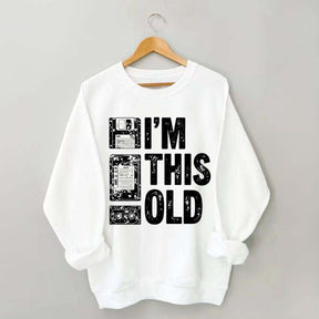 I'm This Old Nostalgic Cassette Floppy Sweatshirt