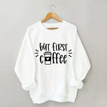 But First Coffee Teacher Sweatshirt