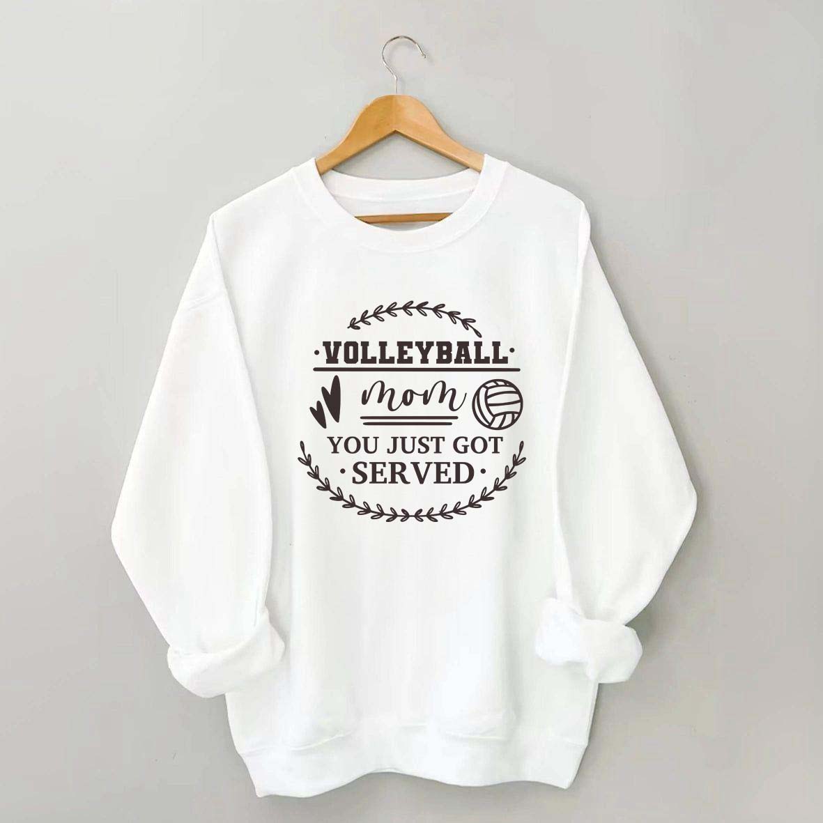 You Just Got Served Volleyball Sweatshirt