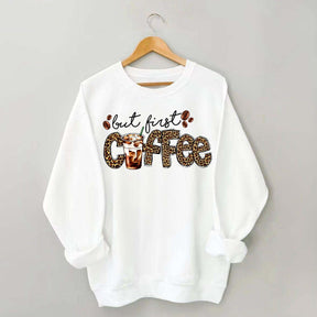 But First Coffee Leopard Sweatshirt