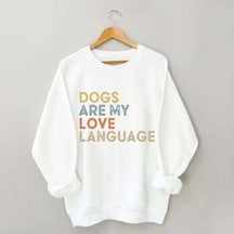 Dogs Are My Love Language Sweatshirt