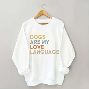 Dogs Are My Love Language Sweatshirt