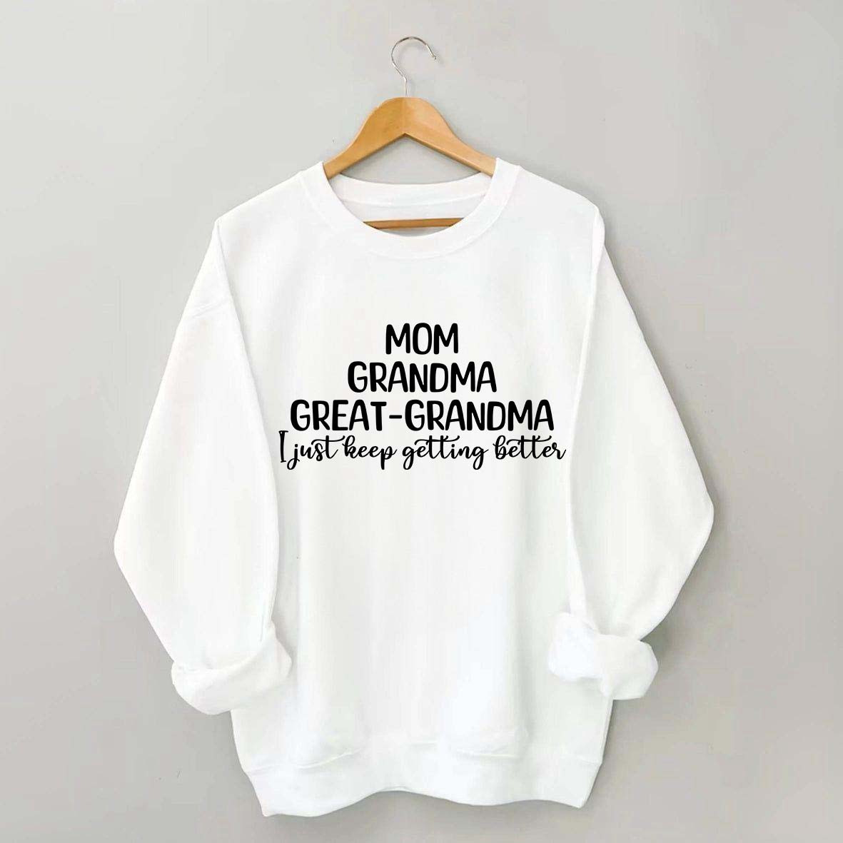 Mom Grandma Great Grandma Sweatshirt