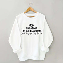 Mom Grandma Great Grandma Sweatshirt