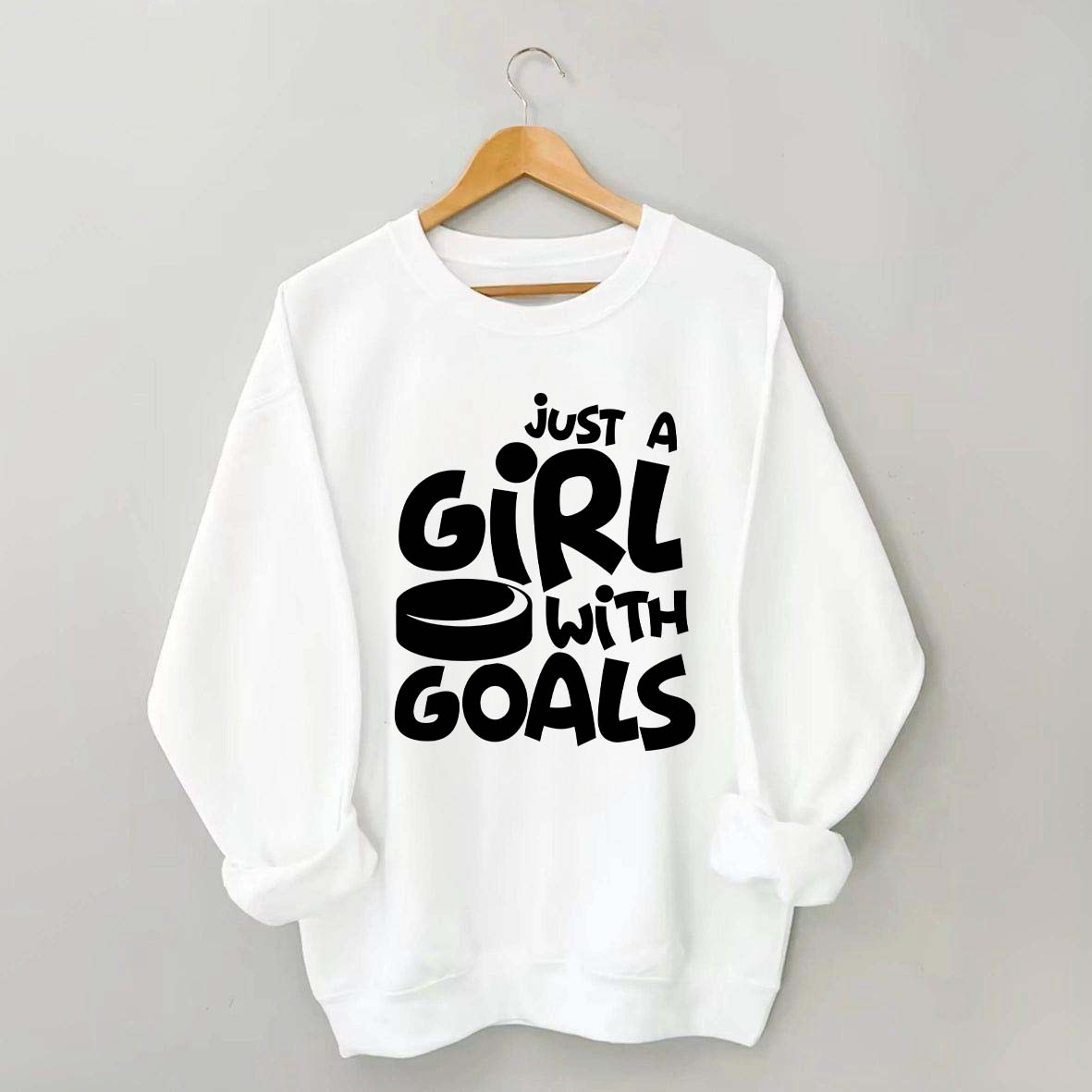 Just A Girl With Goals Sweatshirt