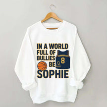 In a World Full of Bullies Basketball Sweatshirt