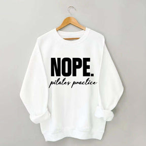 Nope Pilates Practice Sweatshirt