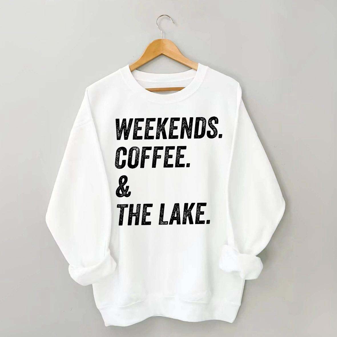 Funny Weekends Coffee and the Lake Sweatshirt