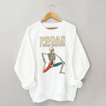 Psoas I Was Saying Massage Therapist Sweatshirt