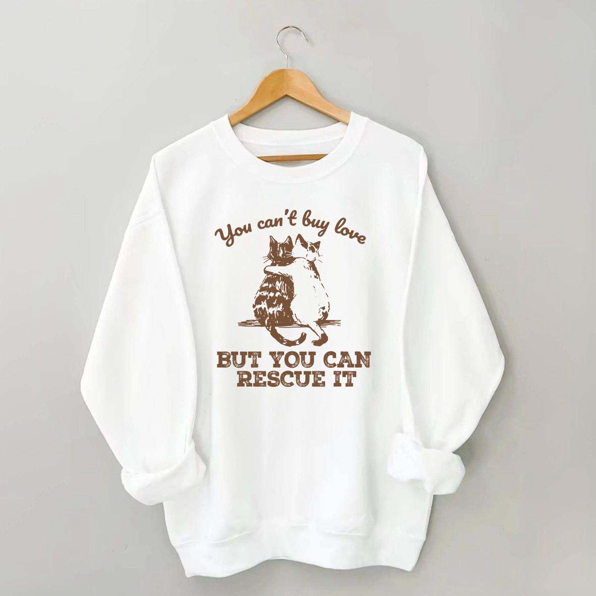 Funny Cat Rescue You Can't Buy Love Sweatshirt