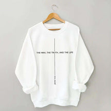 The Way Truth and Life Sweatshirt