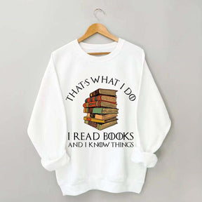 Retro That's What I Do I Read Books And I Know Things Sweatshirt