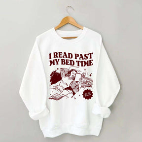 I Read Past My Bed Time Sweatshirt
