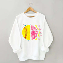 All The Pretty Girls Walk Like This Softball Sweatshirt
