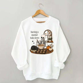 Funny Skeleton Having A Mental Bake Down Sweatshirt
