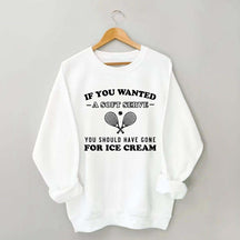 Funny Tennis If You Wanted A Soft Serve Sweatshirt
