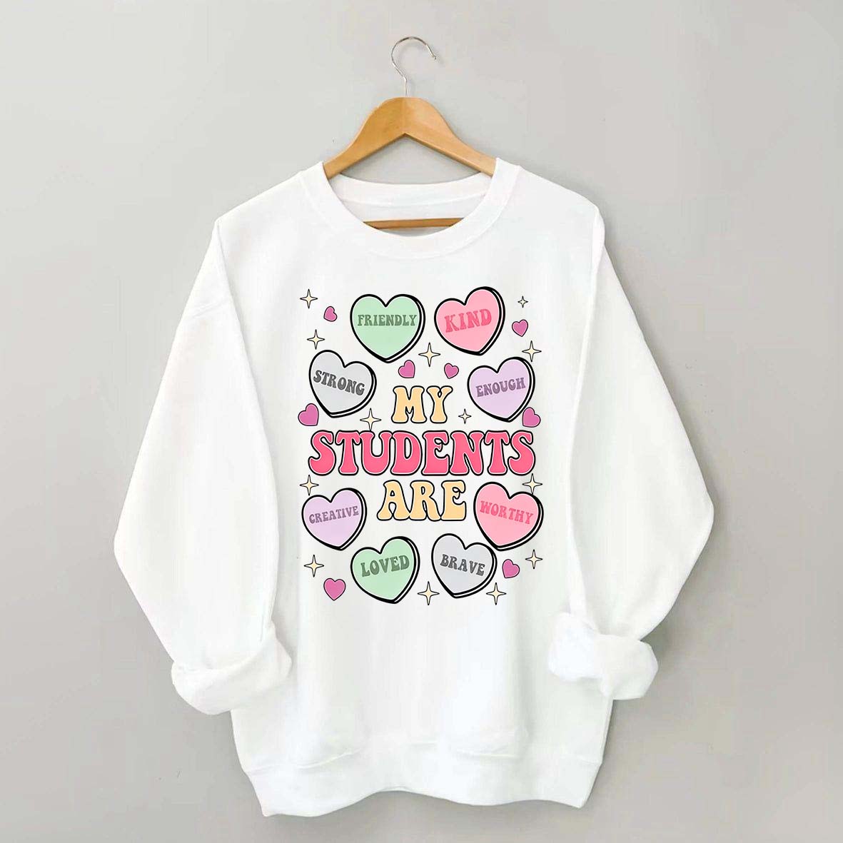 My Students Are My Valentines Sweatshirt