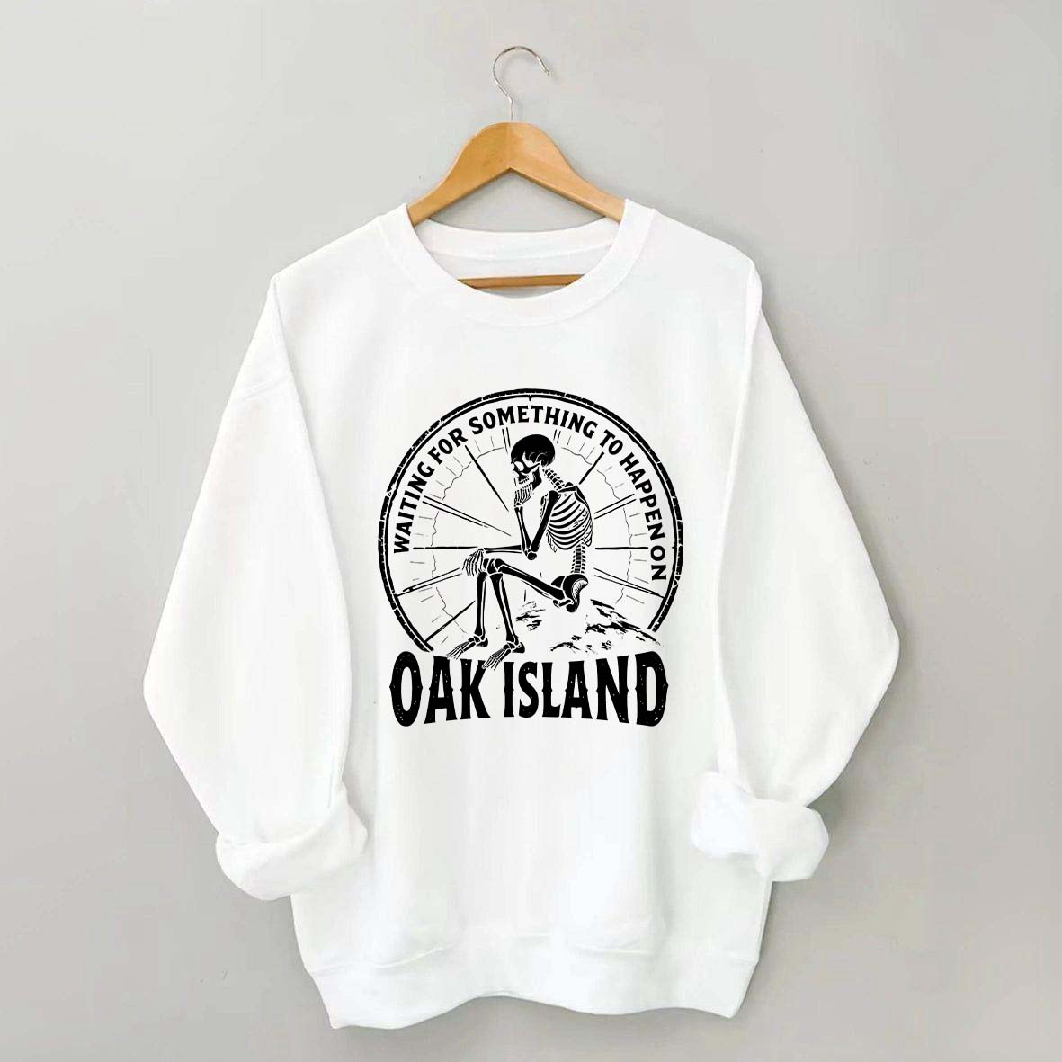Something To Happen on Oak Island Funny Skeleton Sweatshirt