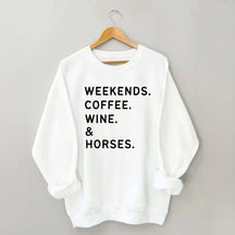 Weekend Coffee Horses Wine Sweatshirt