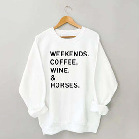 Weekend Coffee Horses Wine Sweatshirt